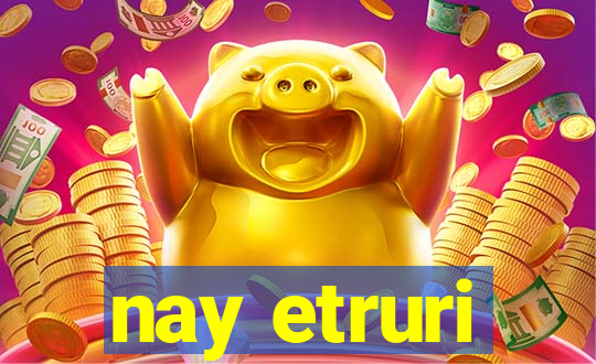 nay etruri