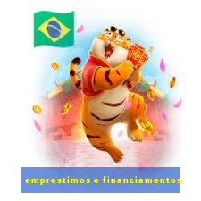 emprestimos e financiamentos