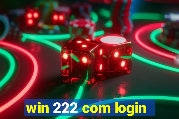 win 222 com login