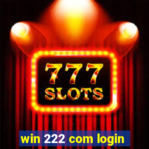 win 222 com login