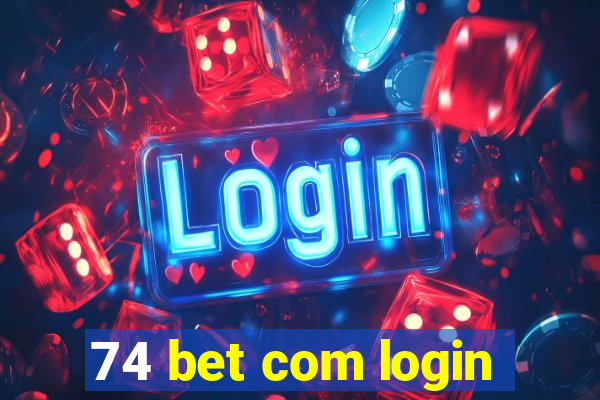 74 bet com login
