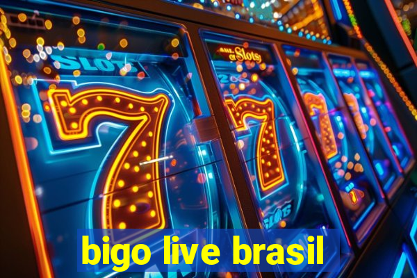 bigo live brasil