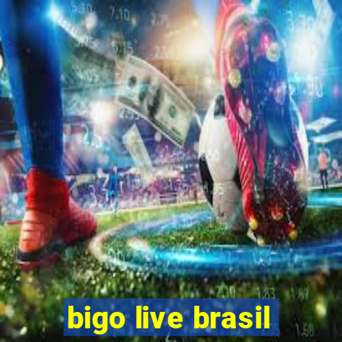 bigo live brasil