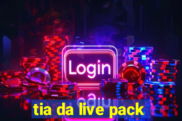 tia da live pack