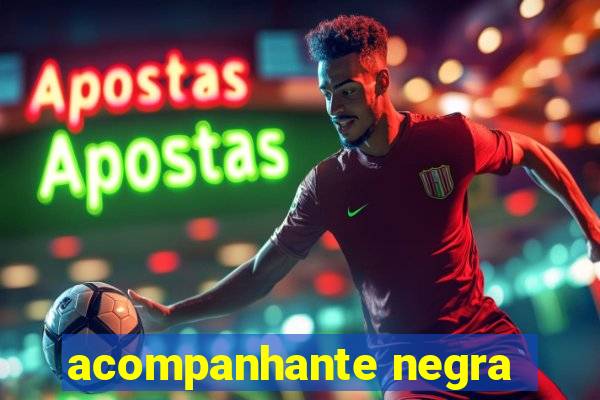 acompanhante negra