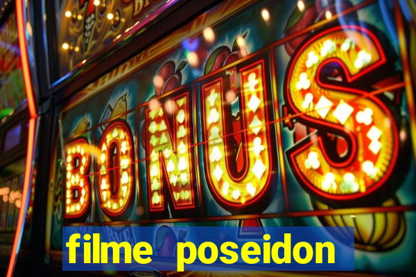 filme poseidon completo dublado