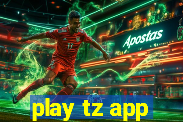 play tz app