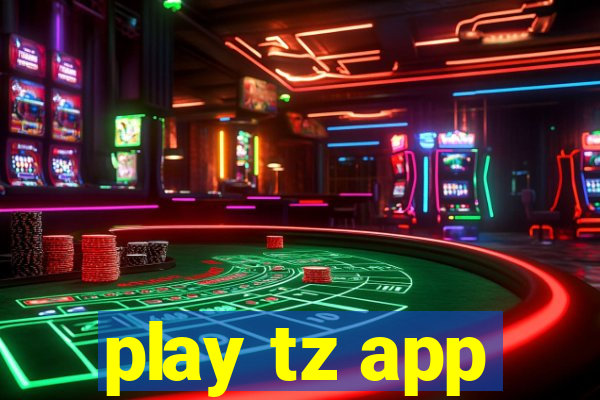 play tz app