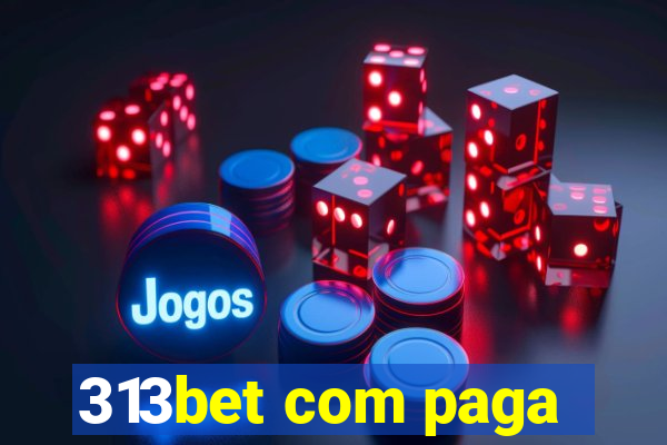 313bet com paga