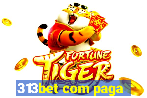 313bet com paga