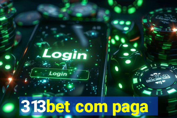 313bet com paga