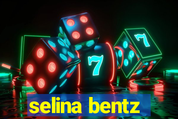 selina bentz