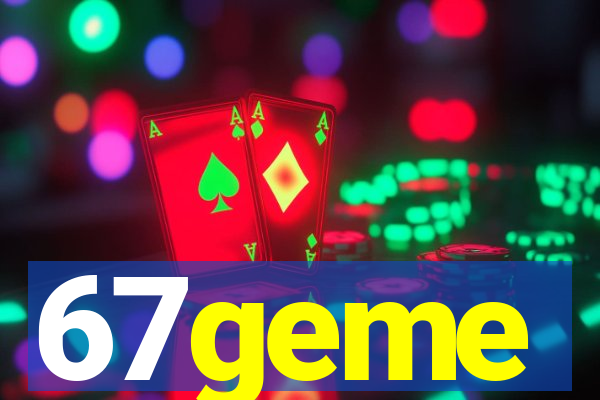 67geme