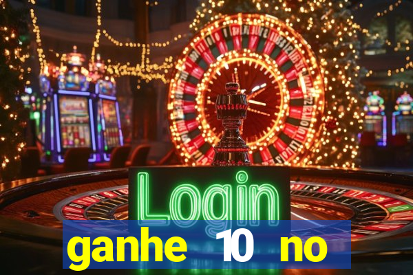 ganhe 10 no cadastro bet