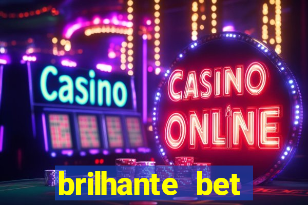 brilhante bet abertos agora