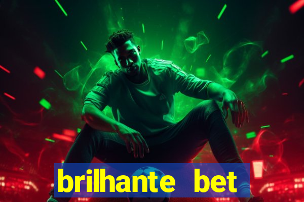 brilhante bet abertos agora