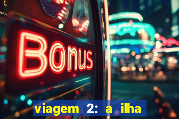 viagem 2: a ilha misteriosa filme completo dublado superflix