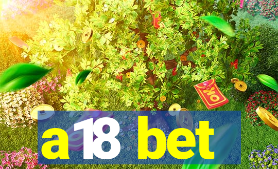 a18 bet