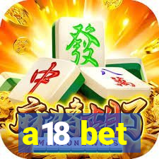 a18 bet