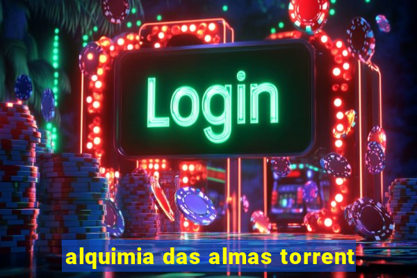 alquimia das almas torrent