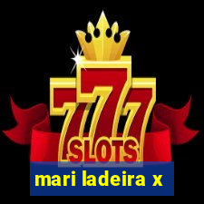 mari ladeira x