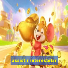 assistir interestelar