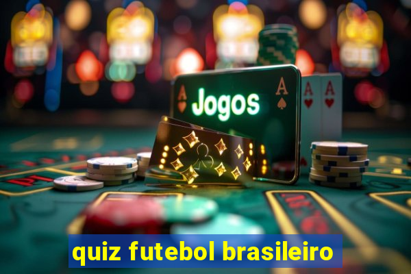 quiz futebol brasileiro