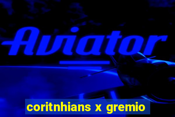 coritnhians x gremio