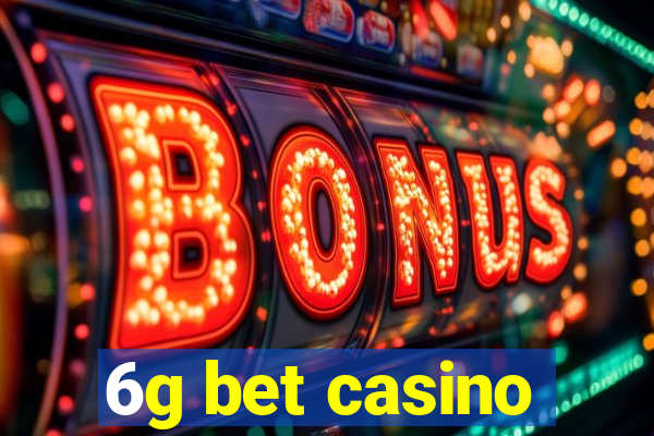 6g bet casino
