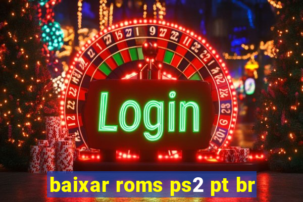 baixar roms ps2 pt br