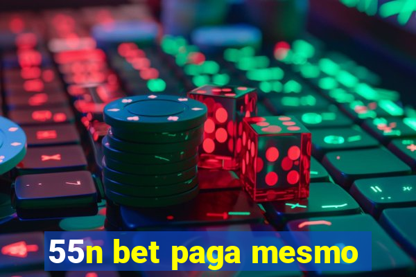 55n bet paga mesmo