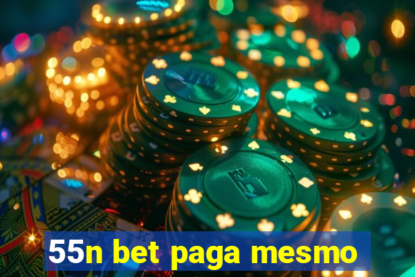 55n bet paga mesmo