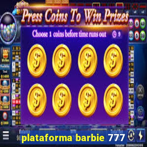 plataforma barbie 777