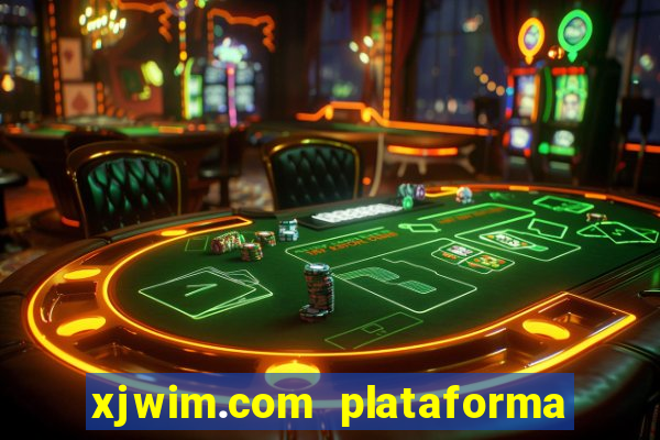 xjwim.com plataforma de jogos