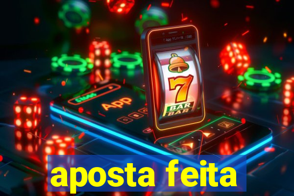 aposta feita
