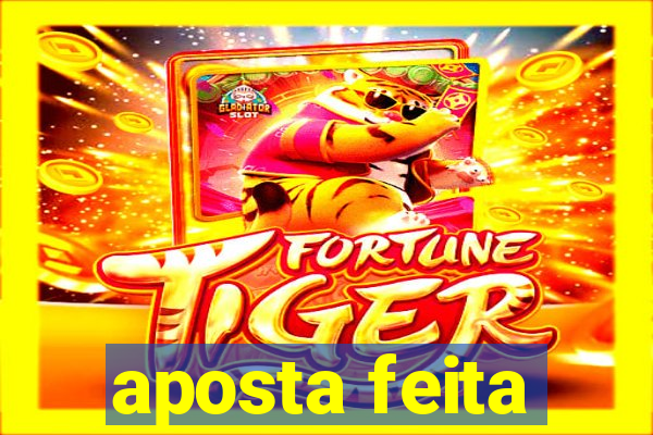 aposta feita