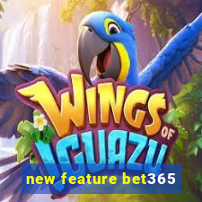 new feature bet365
