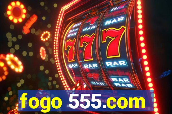 fogo 555.com