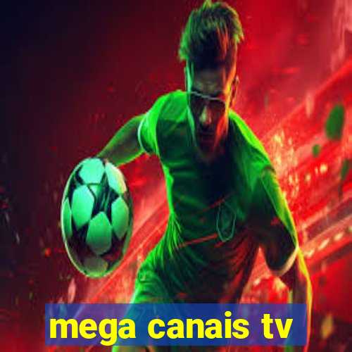 mega canais tv