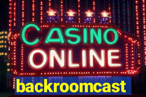 backroomcast
