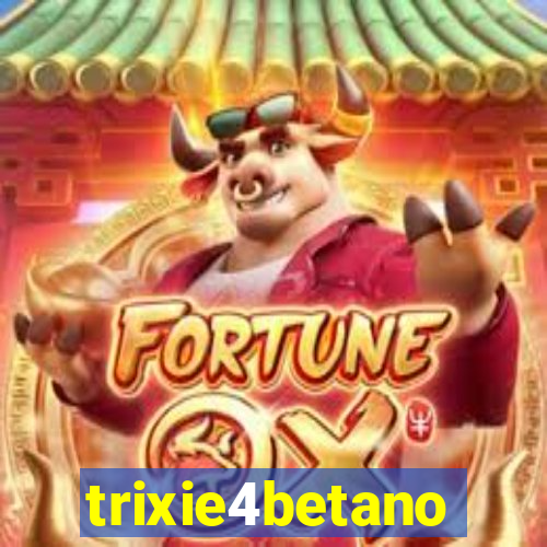 trixie4betano