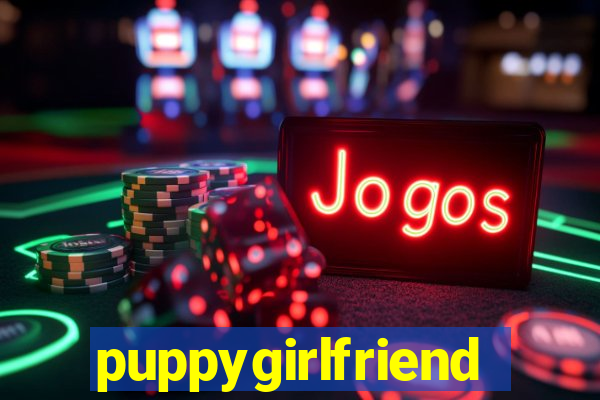 puppygirlfriend