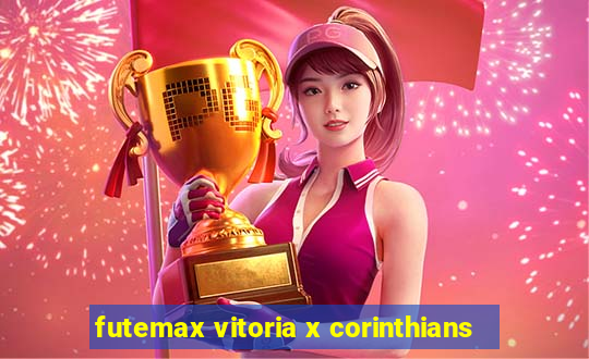 futemax vitoria x corinthians
