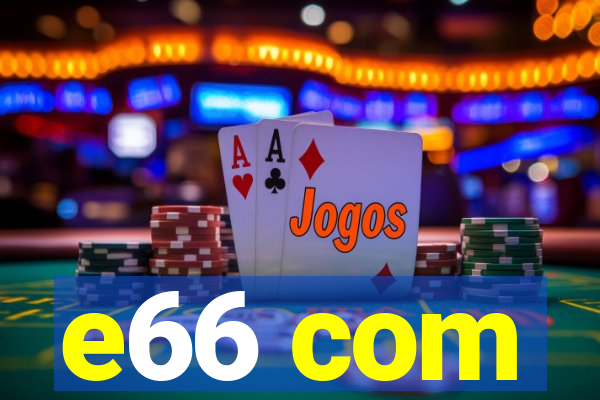 e66 com