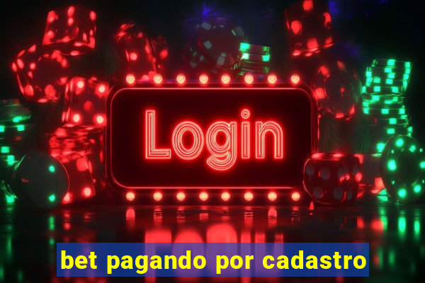 bet pagando por cadastro