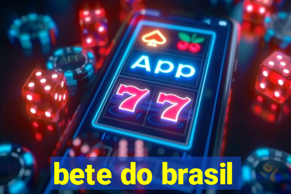 bete do brasil