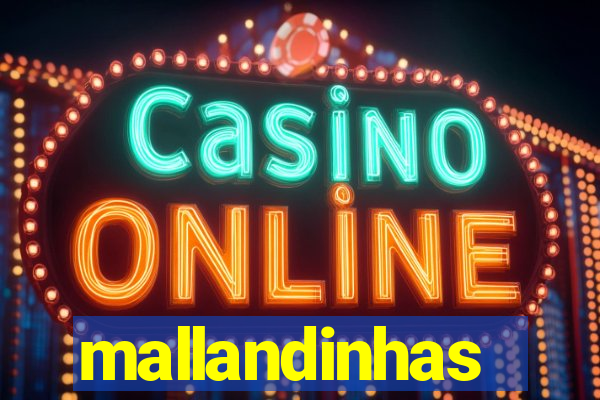 mallandinhas