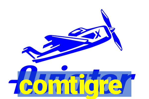 comtigre