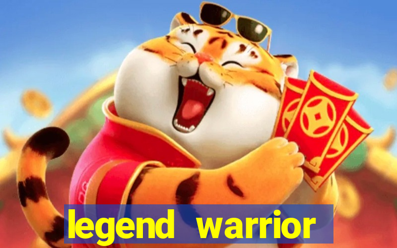 legend warrior dinheiro infinito