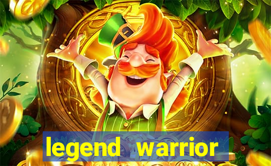 legend warrior dinheiro infinito
